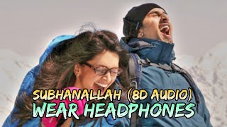 Subhanallah (8D Audio) - Sreeram Chandra || YJHD || Ranbir Kapoor || Deepika Padukone || Pritam ||