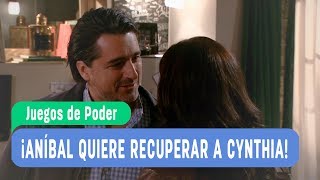 #JuegosDePoder - ¡Aníbal quiere recuperar a Cynthia! - Momentos Destacados / Capítulo 141