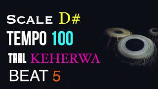 Keharwa Loop | BEAT 05  Scale D# | Tempo 100 | Keherwa Taal | Tabla Loop | Tabla For Practice vocal