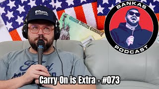 Carry On is Extra | Bankas Podcast - #073