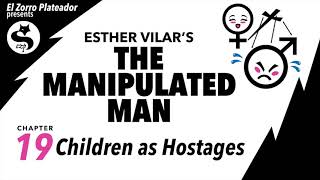 The Manipulated Man 19 — Children as Hostages
