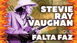 Stevie Ray Vaughan - Que Falta Faz...