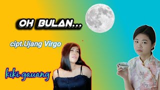 @DM_VidCov  Oh Bulan | Kiki Gauang || #gafursyah #minangpopuler #remixminang #laguminangjadul