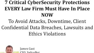 7 Critical CyberSecurity Protections EVERY Law Firm Must Have In Place NOW