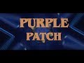 Purple Patch - A. L. T. C.  (A Little Too Care ) [Official Video]