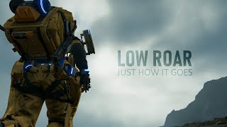 Low Roar - Just How It Goes (Death Stranding)