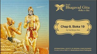 #346 Bhagavad-gita Chapter 9,Śloka 19 -Kartikeya das