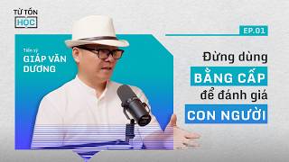 Đừng Coi Điểm Số Là Mục Tiêu Của Giáo Dục | TS.Giáp Văn Dương, Chuyên gia giáo dục | Từ Tốn Học