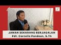 JAMAN SEKARANG BERJAGALAH - PDT. CORNELIS PANDEAN, S.TH