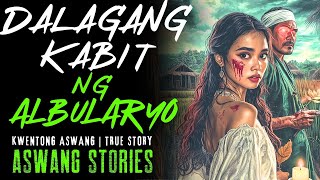 DALAGANG KABIT NG ALBULARYO I Kwentong Aswang I True Story