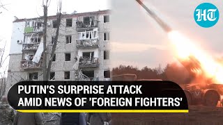 Putin's Forces Attack Ukraine City Where 'Foreign Fighters' Had Arrived, As Per Pro-Russia Group