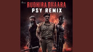 Rudhira Dhaara - Psy Remix (From \