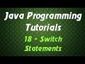 Java Programming Tutorials - 18 - Switch Statements