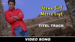 Jeena Sirf Merre Liye - Title Track (Video Song) | Kareena Kapoor, Tushar Kapoor