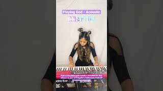 Playing God - Acoustic (Piano Playthrough - Clip): Summer Swee-Singh