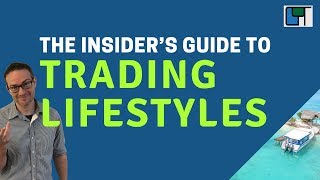 The Insider’s Guide to TRADING LIFESTYLES