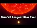 SUN vs. The Largest Star In The Universe