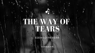 The way of tears slowed reverb | The way of tears nasheed By Muhammad Al muqit