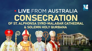 Consecration of St. Alphonsa Syro-Malabar Cathedral \u0026 Solemn Holy Qurbana | Australia