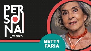 Betty Faria | Persona | 30/01/2022