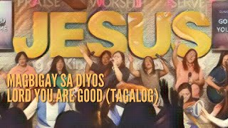 Magbigay Sa Diyos + Lord You Are Good (Tagalog) | JA1 Macau