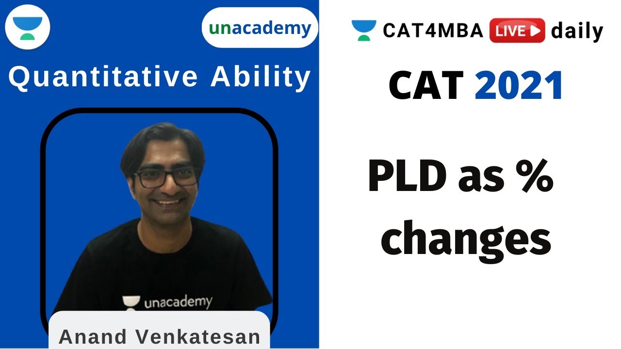 PLD As % Changes I Quantitative Aptitude | CAT 2021 | Anand Venkatesan ...