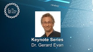 CSHL Keynote; Dr Gerard Evan, University of Cambridge