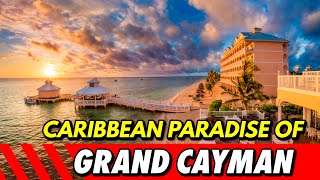 Discovering the Caribbean Paradise of Grand Cayman