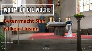 Beten macht Sinn - Wort für die Woche (Pfarrer Johannes Oeters)