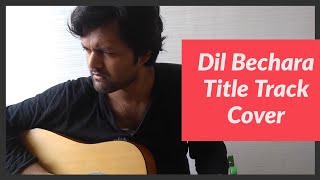Dil Bechara - Title Track Song Cover | Unplugged | AR Rahman | Sushant Singh Rajput | Sony Music