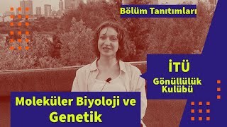 İTÜ Moleküler Biyoloji ve Genetik | Bölüm Tanıtımları