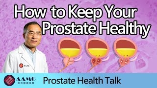 How to Keep Your Prostate Healthy | Prostate Health Talk | AAMG