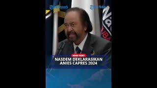 Surya Paloh Deklarasikan Anies Baswedan jadi Capres Partai Nasdem untuk Pemilu 2024
