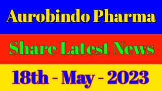 aurobindo pharma share latest news || aurobindo pharma share news || aurobindo pharma share target