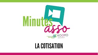 [MINUTE ASSO] La cotisation