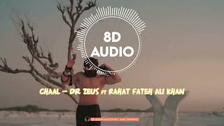 (8D AUDIO) Chaal - Dr Zeus | Rahat Fateh Ali Khan - Full 8D Audio Song