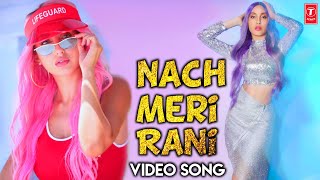 Nach Meri Rani Video Song | Nora Fatehi | Guru Randhawa | T-series | Nora Fatehi New Song