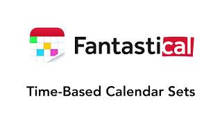 Fantastical - Time-Based Calendar Sets