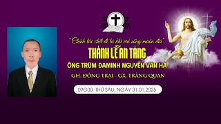 Giáo họ Đông Trại |Thánh lễ an táng| ông trùm Đaminh Nguyễn Văn Hà