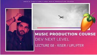 Music Production Course (HINDI) | Lecture 08 | Riser | Uplifter