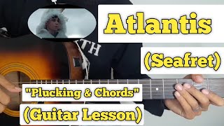 Atlantis - Seafret | Guitar Lesson | Plucking \u0026 Chords | (Strum)