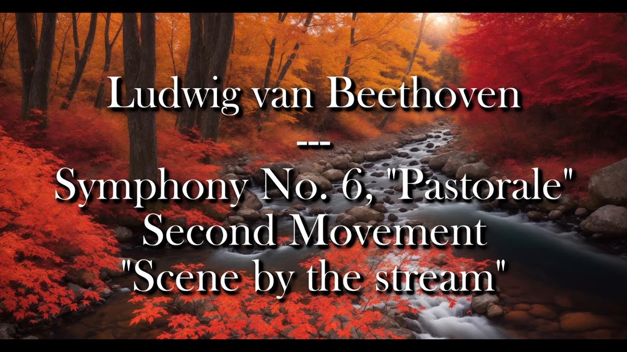 Ludwig Van Beethoven - Symphony No. 6 ("Pastorale"): Second Mvmt ...