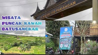 WISATA PUNCAK KAWAH BATUSANGKAR DARI MAMA AUK CHANNEL