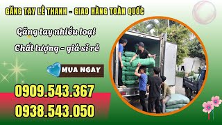 Lê Thanh - nguồn sỉ găng tay bảo hộ lao động giá rẻ tại TPHCM