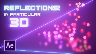 Advanced 3D Reflections in After Effects Tutorial // Particular Quick Tip