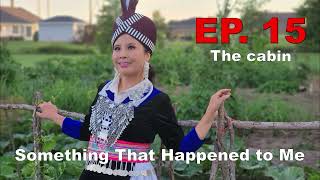 Something That Happened To Me~ EP. 15~ 02/15/2024~