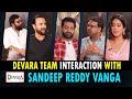 Devara Team Interaction With Sandeep Reddy Vanga || Jr NTR || Telugu Interviews || Telugu Wallet