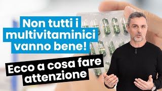 Non tutti i multivitaminici vanno bene! Ecco a cosa fare attenzione | Filippo Ongaro