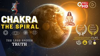 Chakra - The Spiral | Doorways to Deep Within | Part 1 | Untold Truth From The Land Of Siddhashram