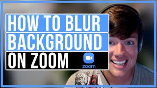 How To Blur Your Background On Zoom - Quick and Easy